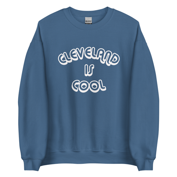 Cleveland Is Cool Blue Sweatshirt