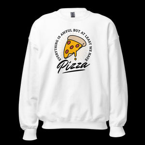 At Least We Have Pizza Sweatshirt