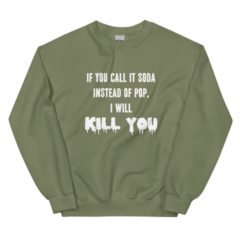 Pop, Not Soda Sweatshirt