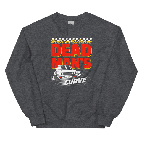 Take a Ride on Dead Man's Curve Sweatshirt