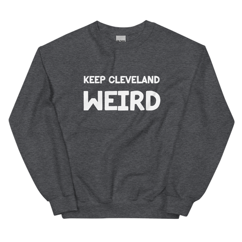 Keep Cleveland Weird Sweatshirt