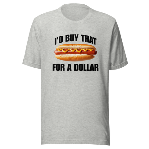 I'd Buy That (Hot Dog) for a Dollar T-Shirt