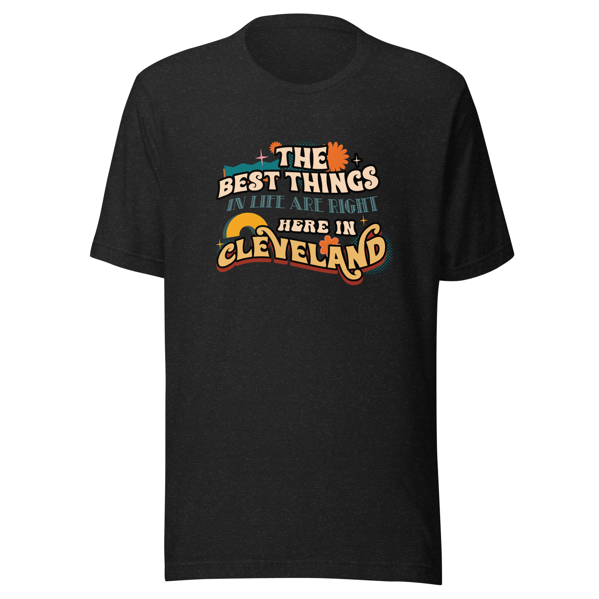 The Best Things Are in Cleveland Black T-Shirt