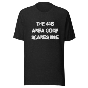 The 436 Area Code Scares Me T-Shirt