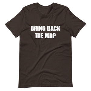 Bring Back the MDP T-Shirt