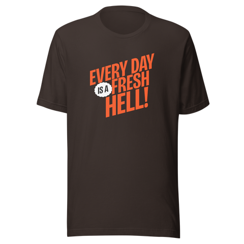 Every Day Is a Fresh Hell Unisex CLE Football T-Shirt