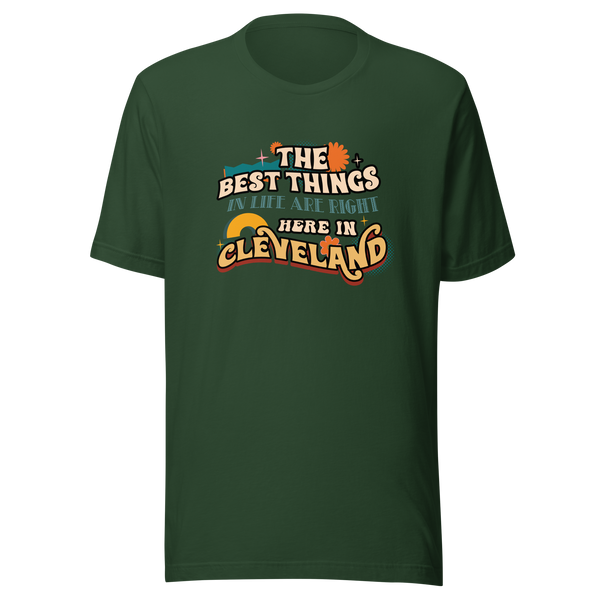 The Best Things Are in Cleveland Green T-Shirt