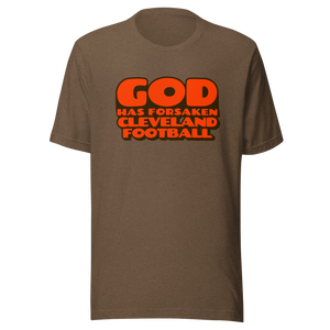 God Has Forsaken Cleveland Football T-Shirt