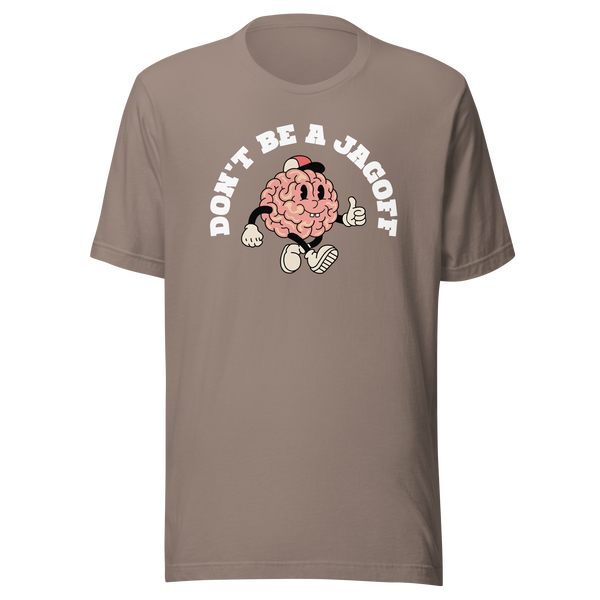 Don't Be a Jagoff Unisex T-Shirt - Pebble