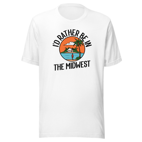 I'd Rather Be in the Midwest T-Shirt