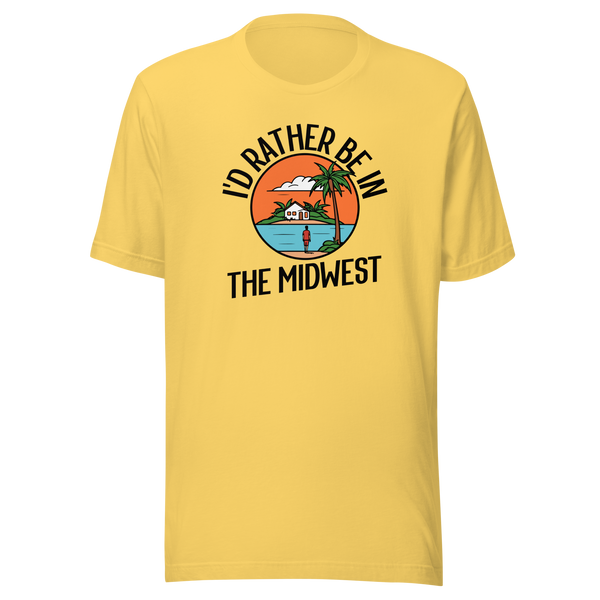 I'd Rather Be in the Midwest T-Shirt